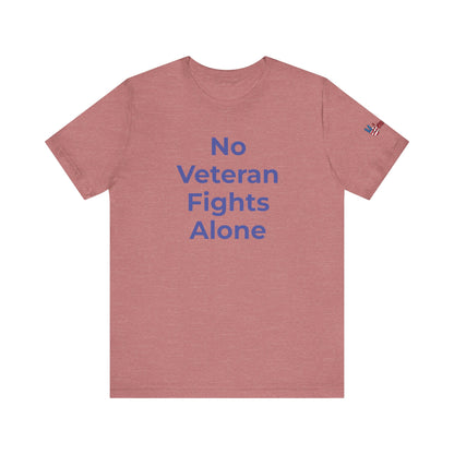 Veteran T-Shirt No Veteran Fights Alone - Wear What You Stand For Products