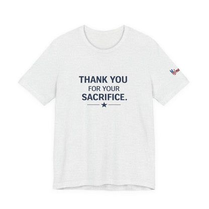 Veterans T-Shirt - Thank You for Your Sacrifice - Wear What You Stand For Products