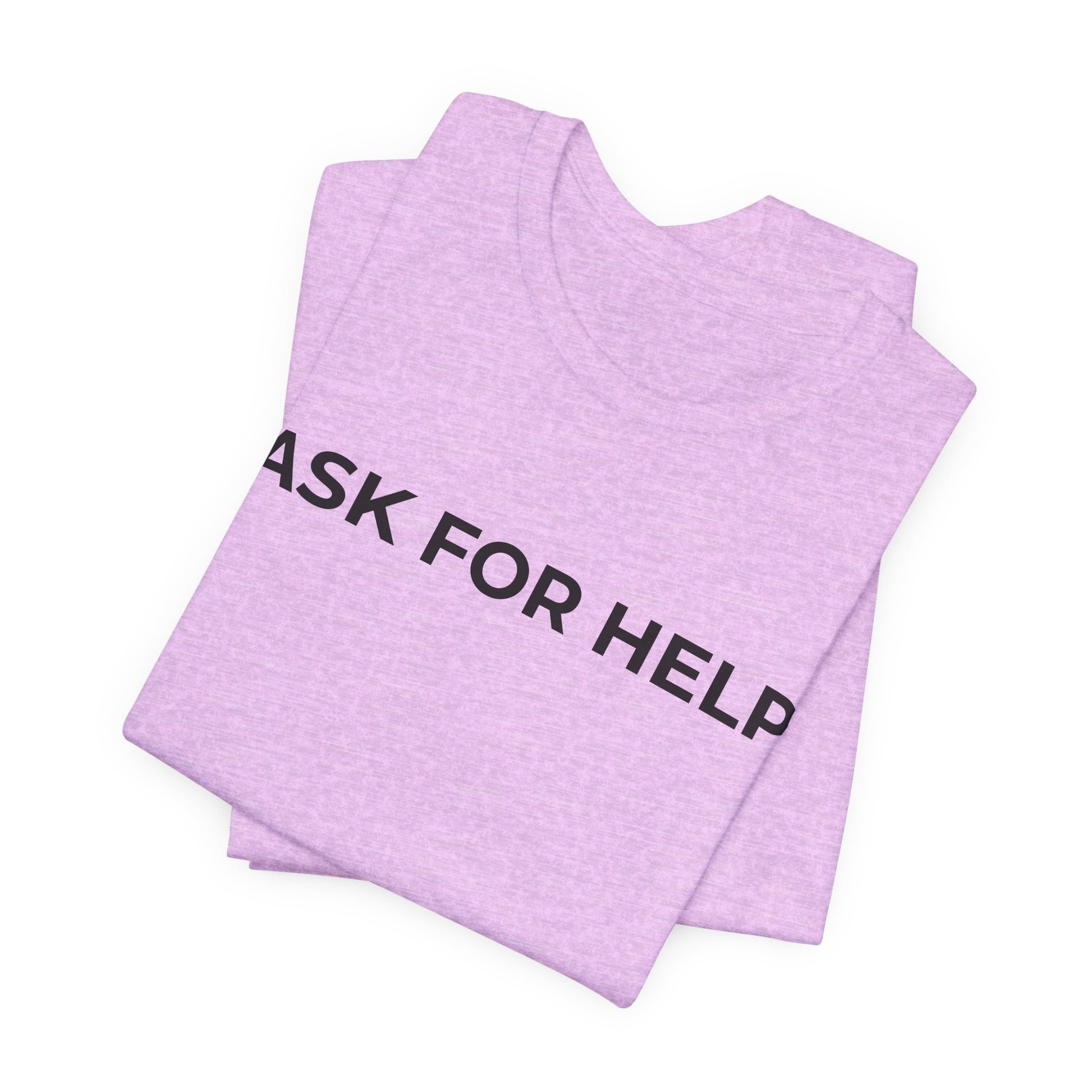 Addiction and Mental Health T-Shirt - Ask for Help - Wear What You Stand For Products
