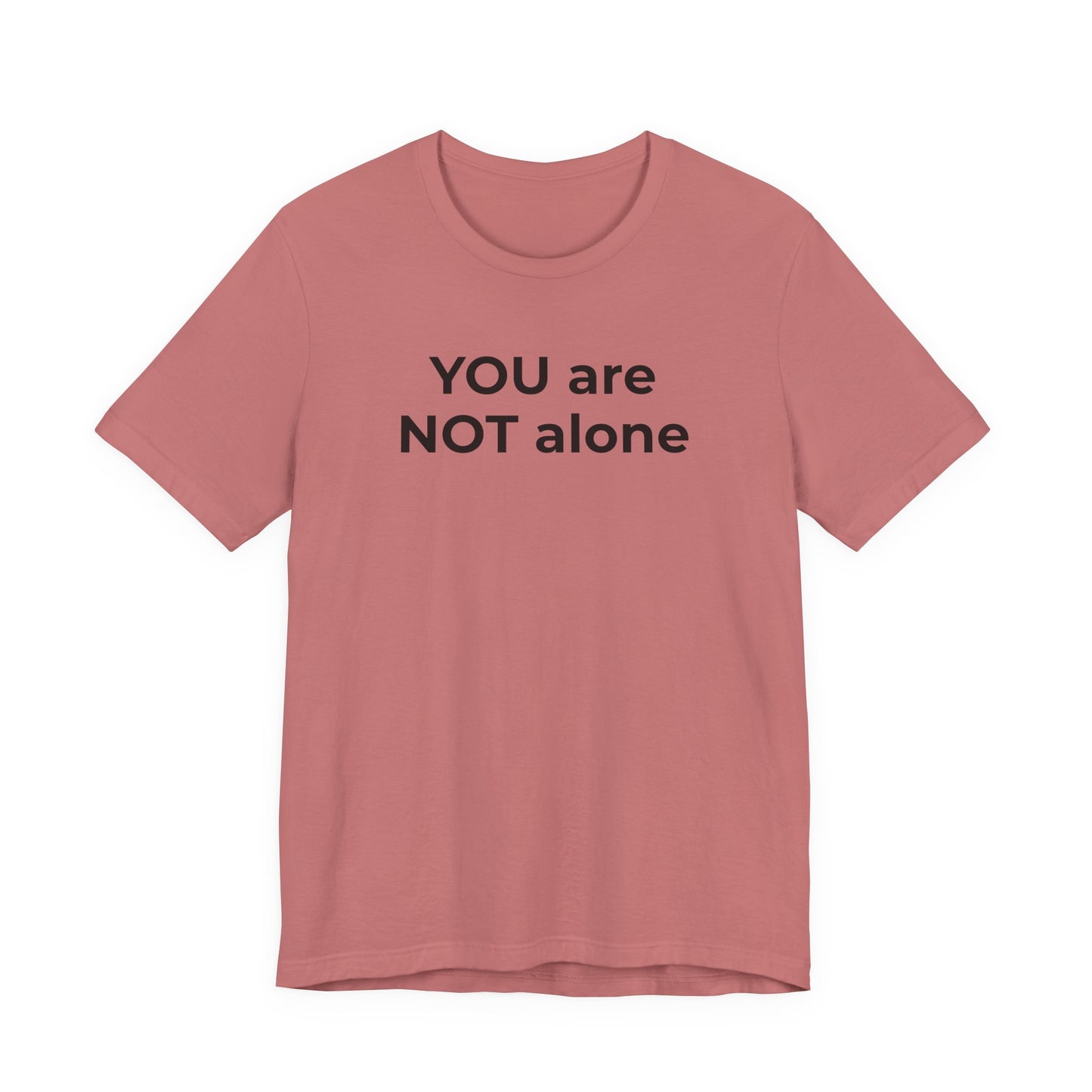 Addiction and Anti-Bullying Domestic Violence Suicide - You are NOT alone T-Shirt - Wear What You Stand For Products