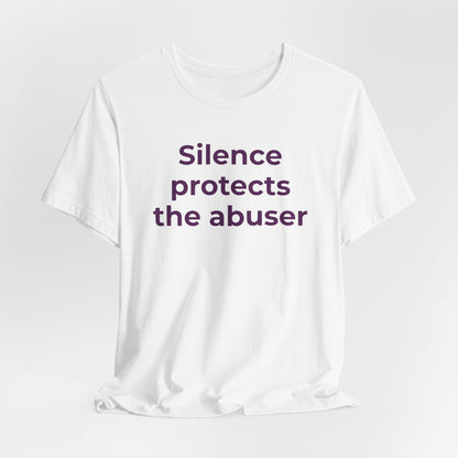 Domestic Violence Awareness T-Shirt - Silence Protects the Abuser - Wear What You Stand For Products
