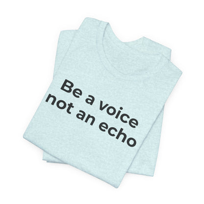 Anti-Bullying Voice - Be a Voice Not an Echo - Wear What You Stand For Products