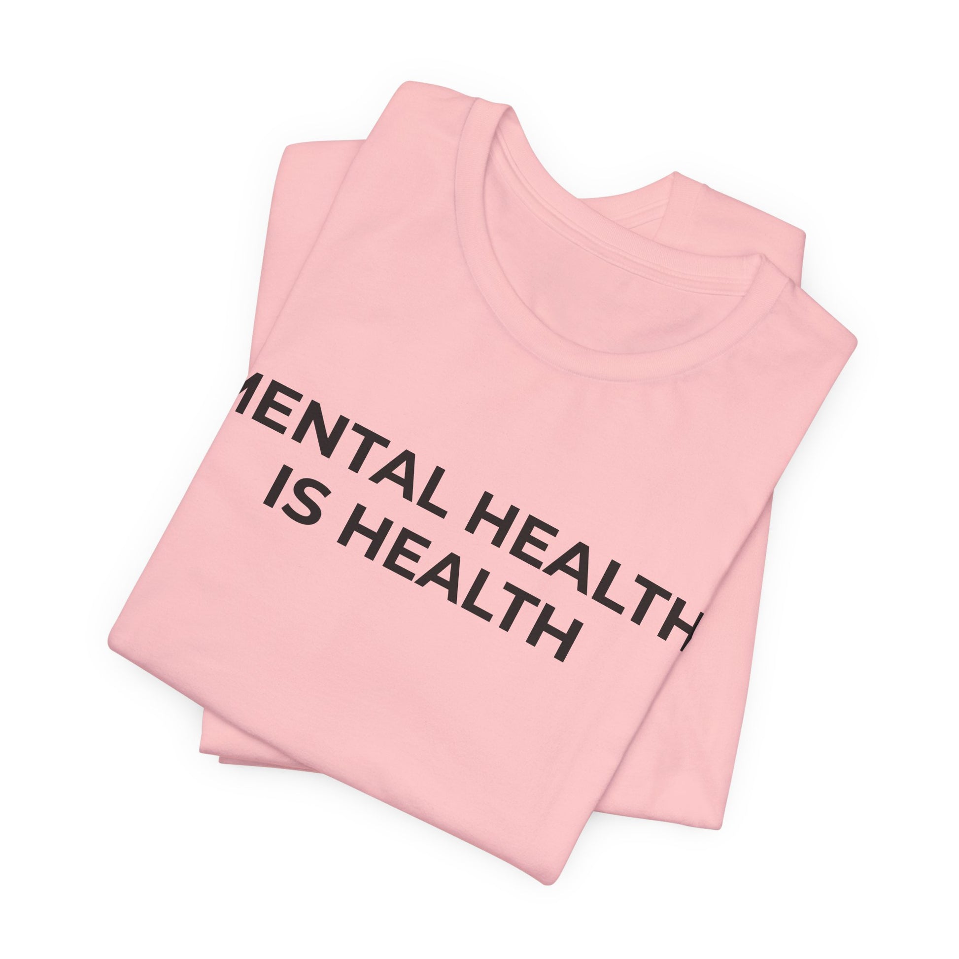 Mental Health T-Shirt - Mental Health is Health - Wear What You Stand For Products