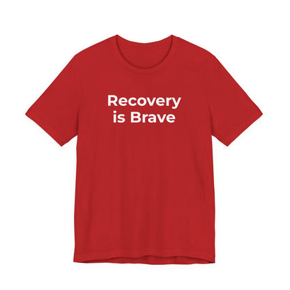 Addiction T-Shirt - Recovery is Brave - Wear What You Stand For Products
