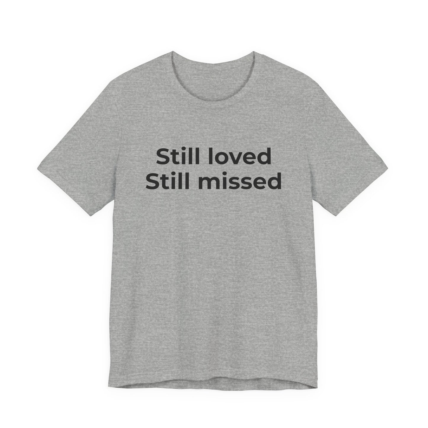 Grief and Loss Still Loved: Honoring Memories of Those Missed - Wear What You Stand For Products
