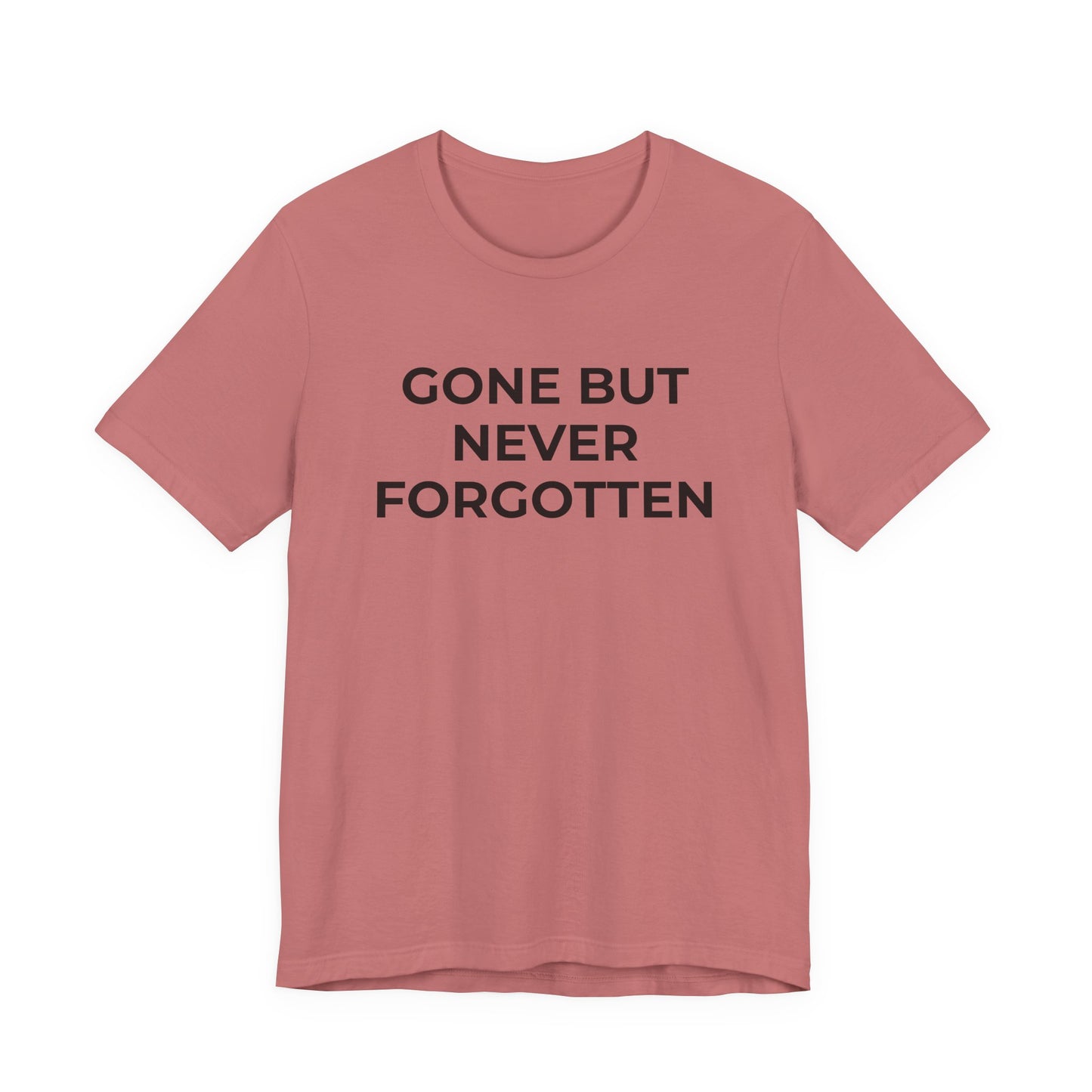 Grief and Loss T-Shirt - Gone but Never Forgotten - Wear What You Stand For Products