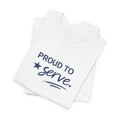 Veterans T-Shirt - Proud to Serve - Wear What You Stand For Products