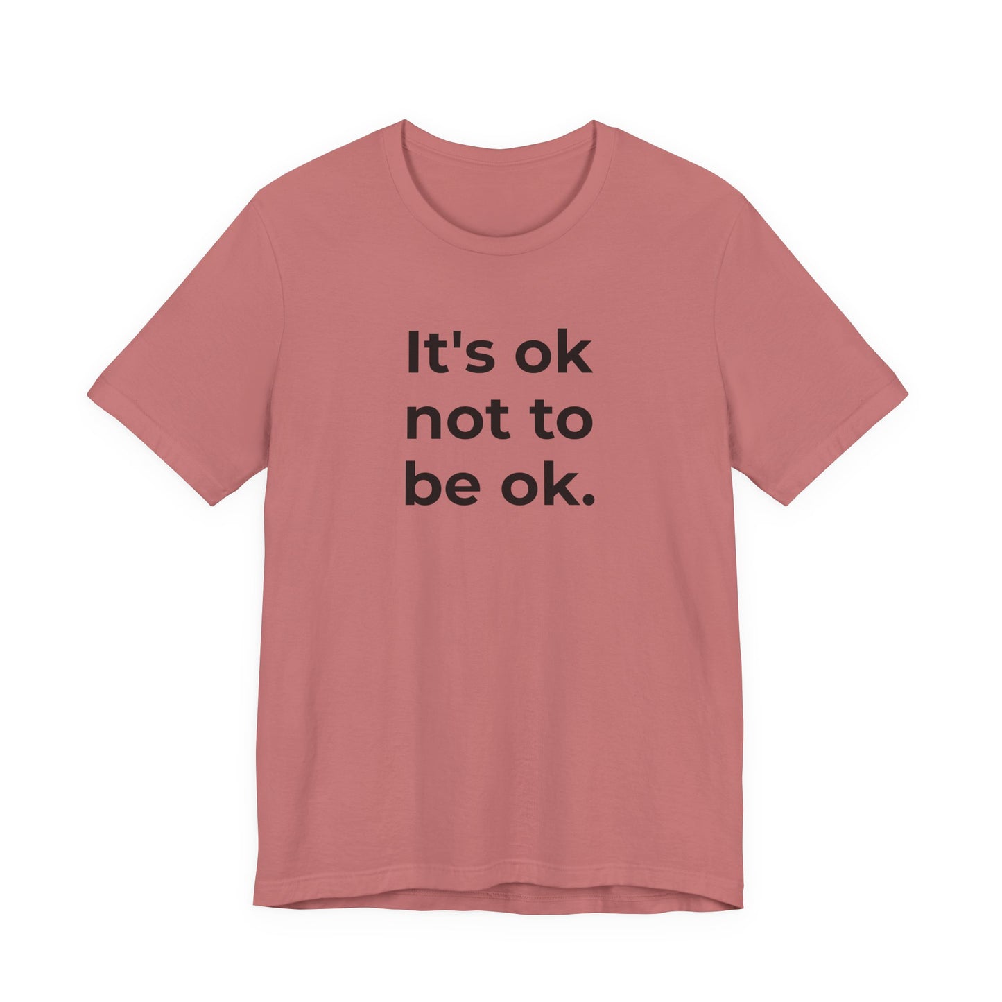 Mental Health T-Shirt - It is Ok not to be Ok - Wear What You Stand For Products