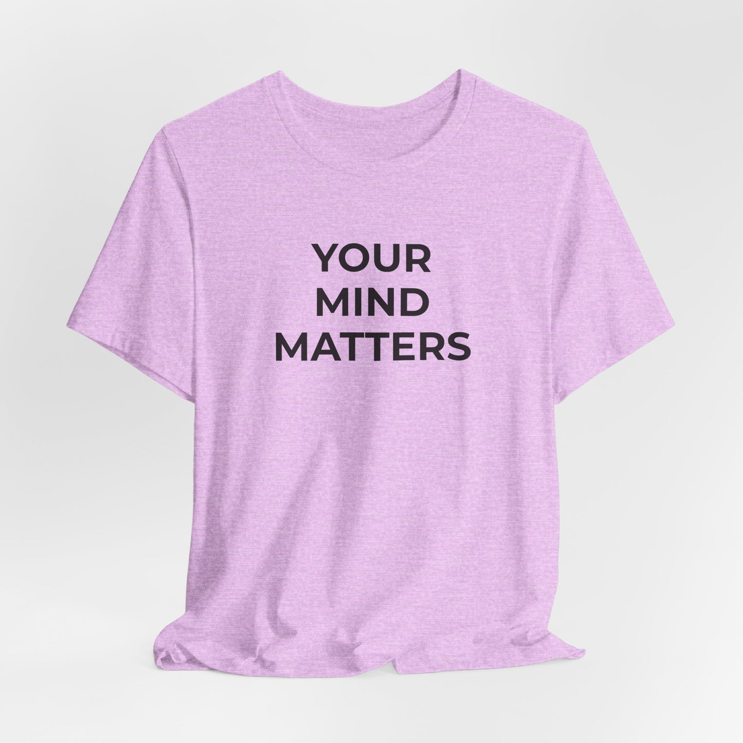Mental Health T-Shirt - Your Mind Matters - Wear What You Stand For Products