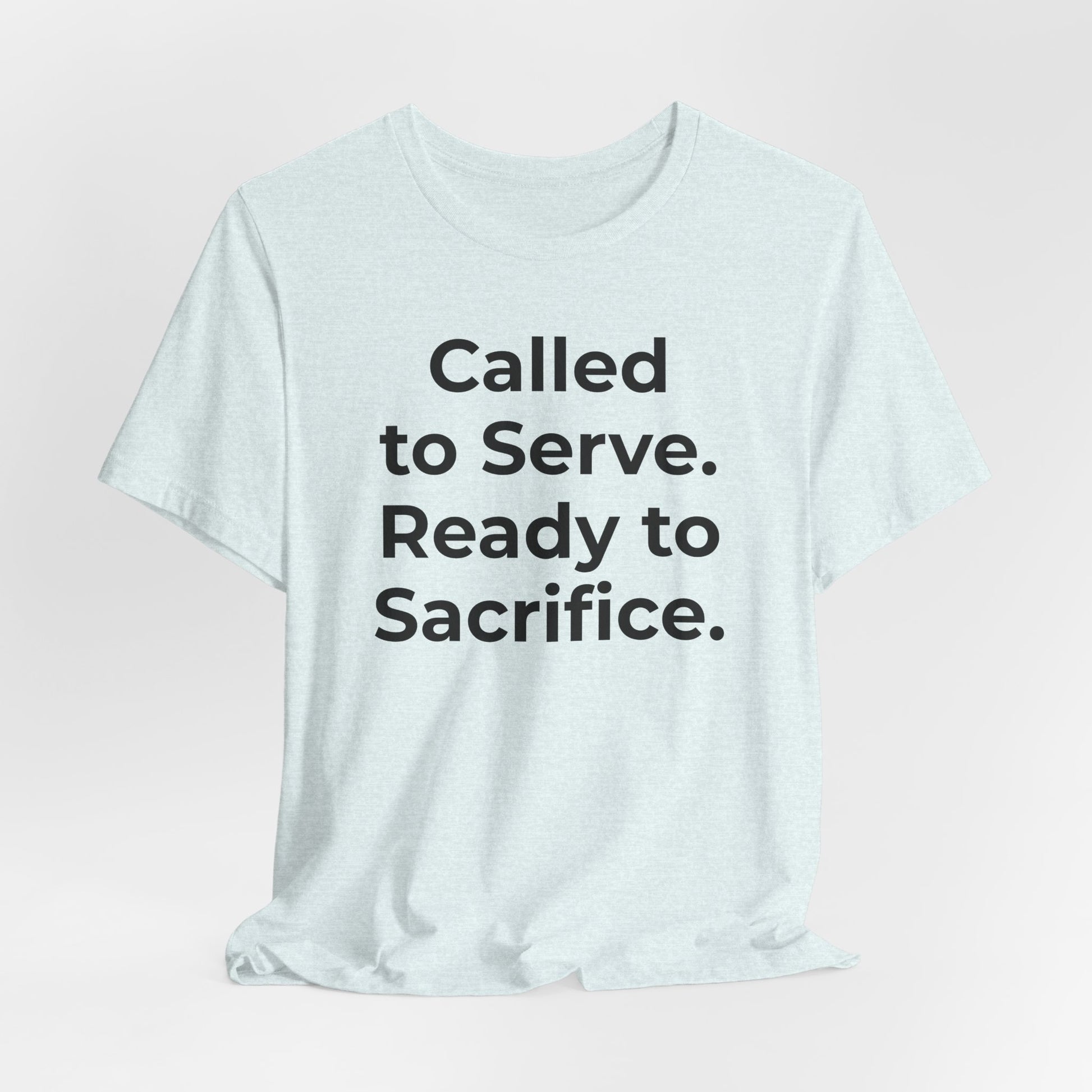 First Responders T-Shirt - Called to Serve. Ready to Sacrifice - Wear What You Stand For Products