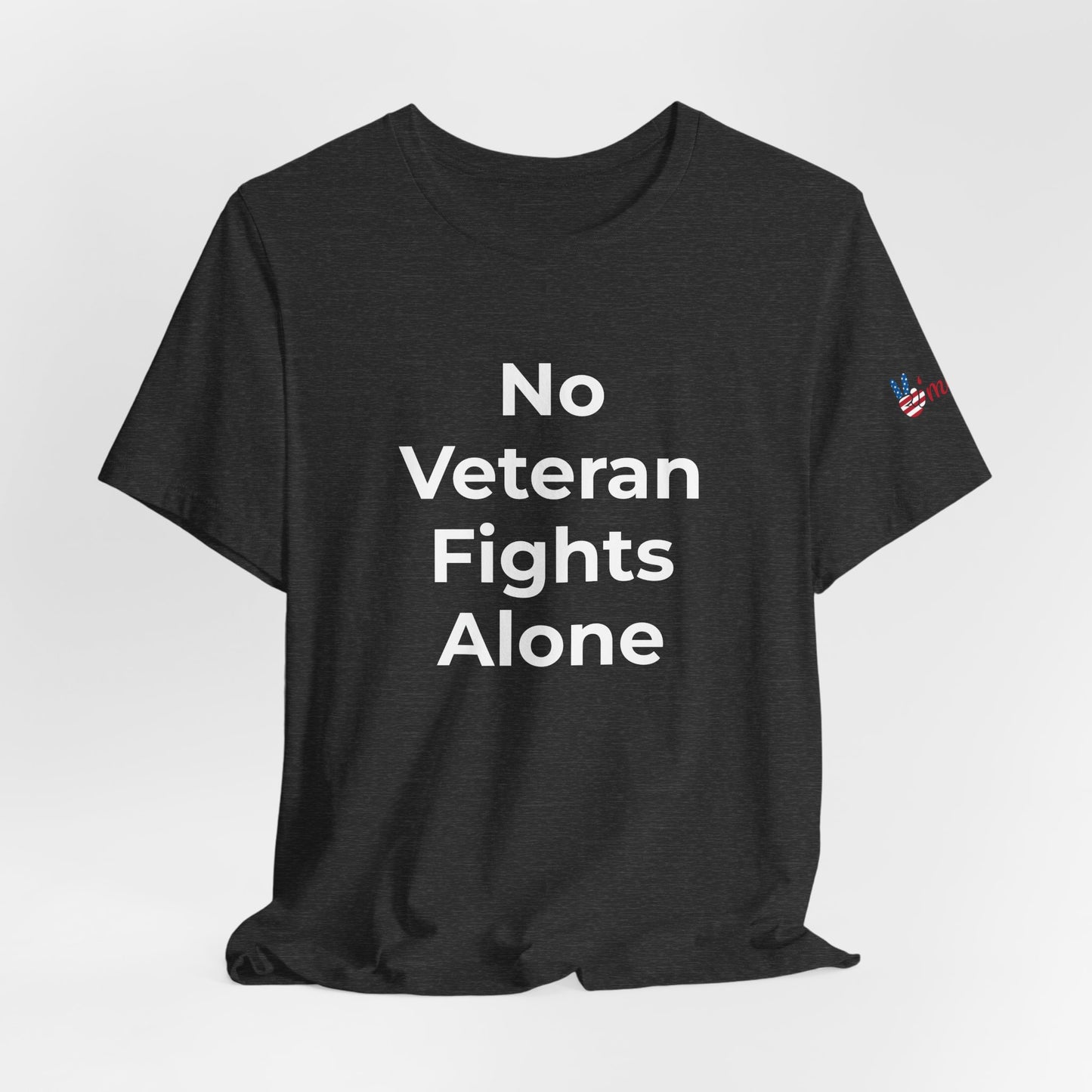 Veteran T-Shirt No Veteran Fights Alone - Wear What You Stand For Products