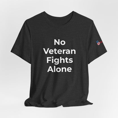 Veteran T-Shirt No Veteran Fights Alone - Wear What You Stand For Products