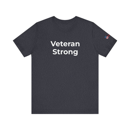 Veteran T-Shirt - Veteran Strong - Wear What You Stand For Products