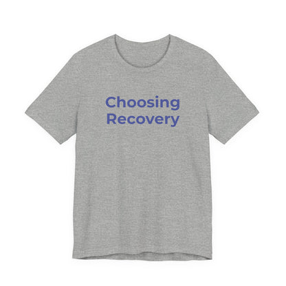 Addiction T-Shirt - Choosing Recovery - Wear What You Stand For Products