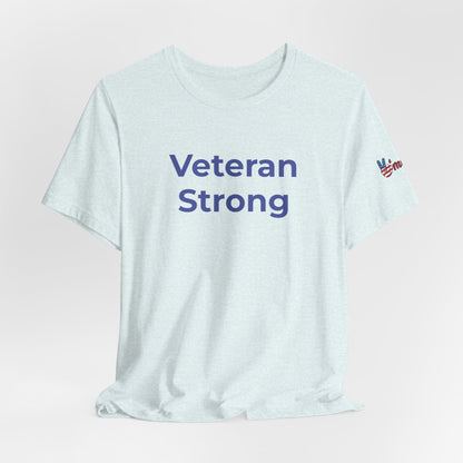 Veteran T-Shirt - Veteran Strong - Wear What You Stand For Products