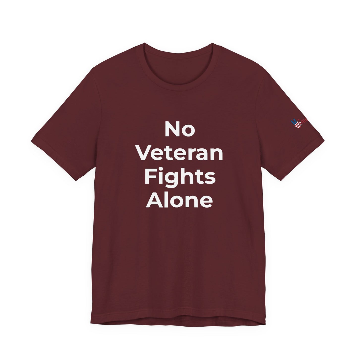 Veteran T-Shirt No Veteran Fights Alone - Wear What You Stand For Products