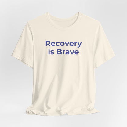 Addiction T-Shirt - Recovery is Brave - Wear What You Stand For Products