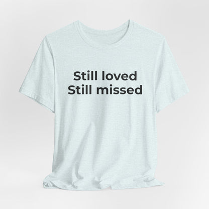 Grief and Loss Still Loved: Honoring Memories of Those Missed - Wear What You Stand For Products