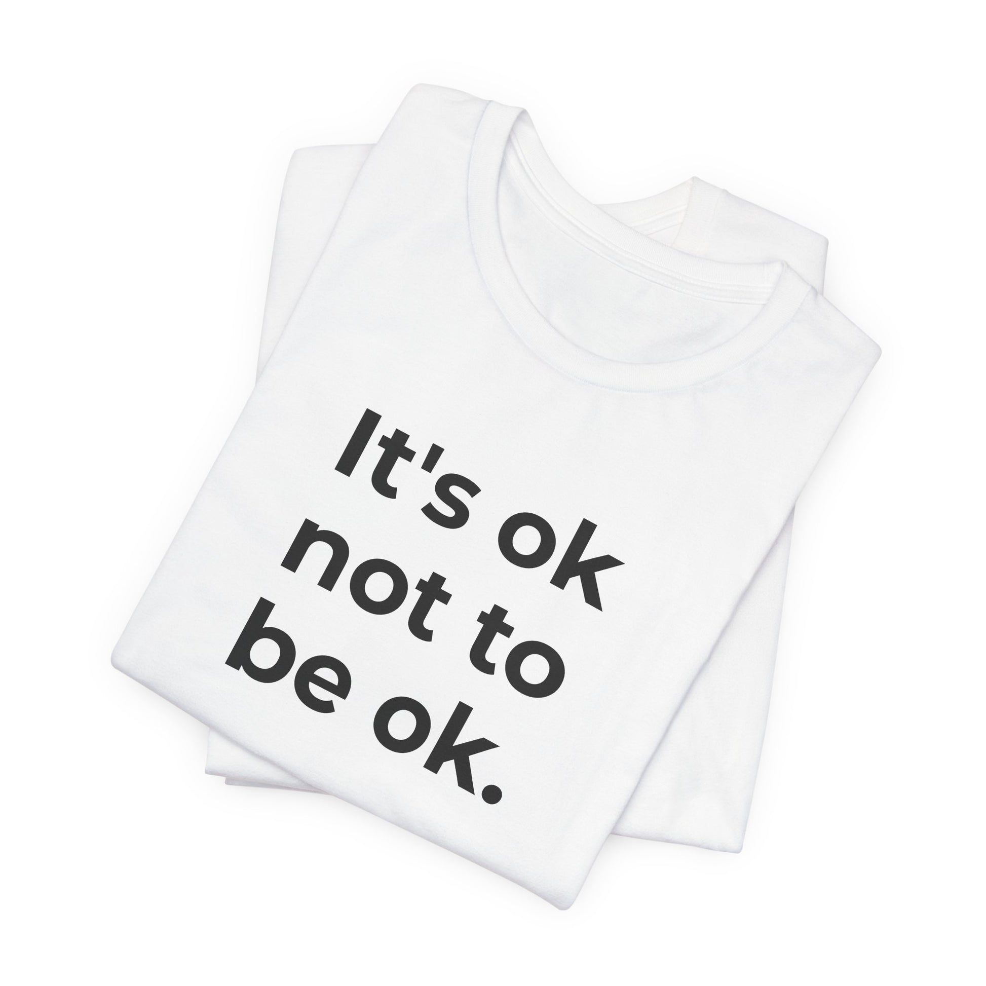 Mental Health T-Shirt - It is Ok not to be Ok - Wear What You Stand For Products