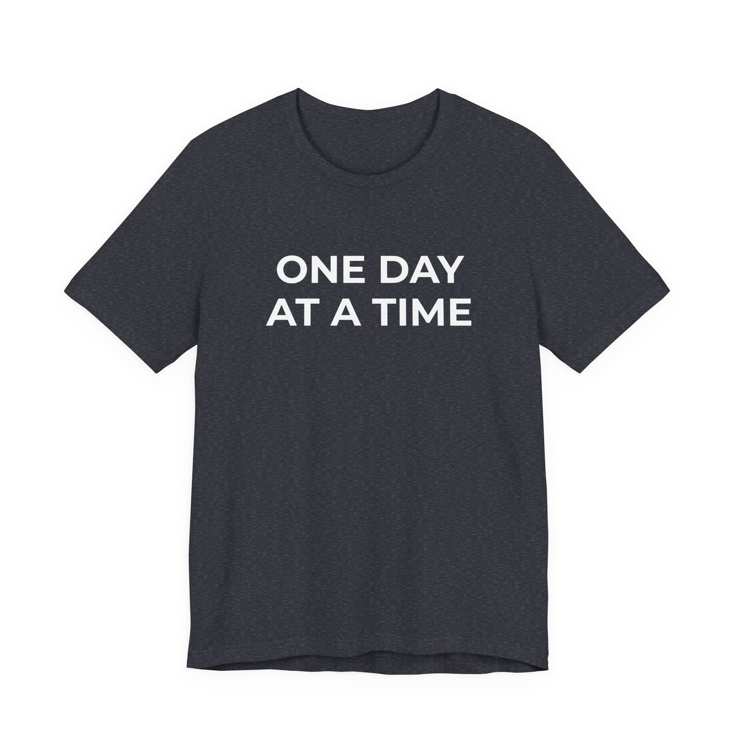 Addiction T-Shirt - One Day at a Time (Second Edition) - Wear What You Stand For Products