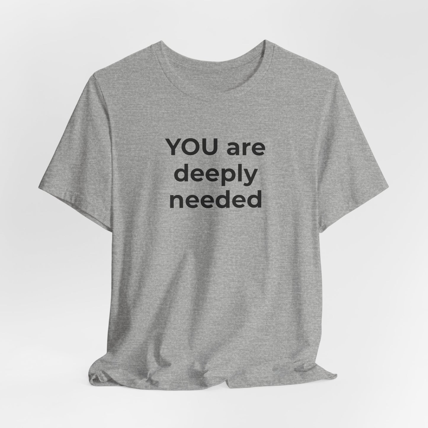 Suicide T-Shirt You are Deeply Needed - Wear What You Stand For Products