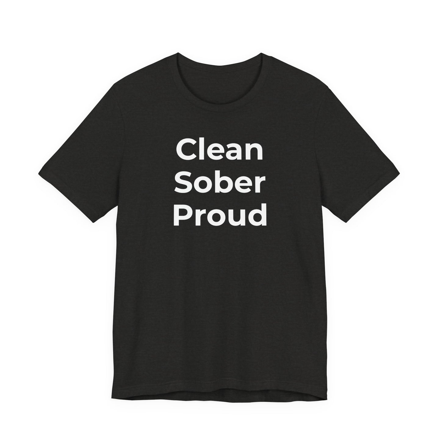 Addiction T-Shirt - Clean Sober Proud - Wear What You Stand For Products