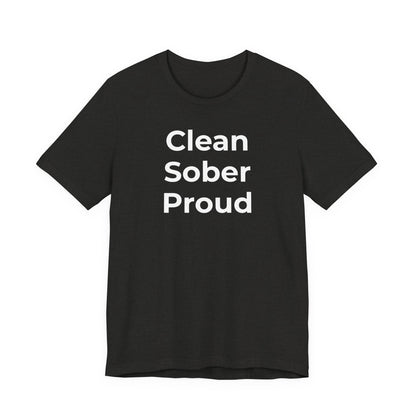 Addiction T-Shirt - Clean Sober Proud - Wear What You Stand For Products