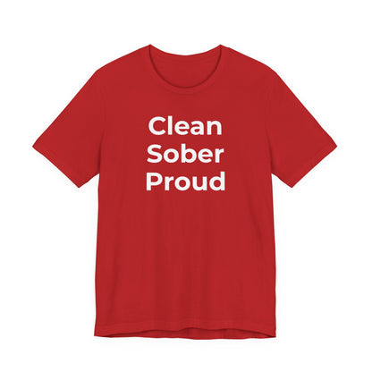 Addiction T-Shirt - Clean Sober Proud - Wear What You Stand For Products