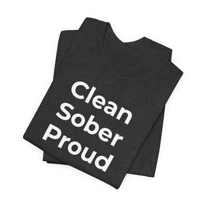 Addiction T-Shirt - Clean Sober Proud - Wear What You Stand For Products