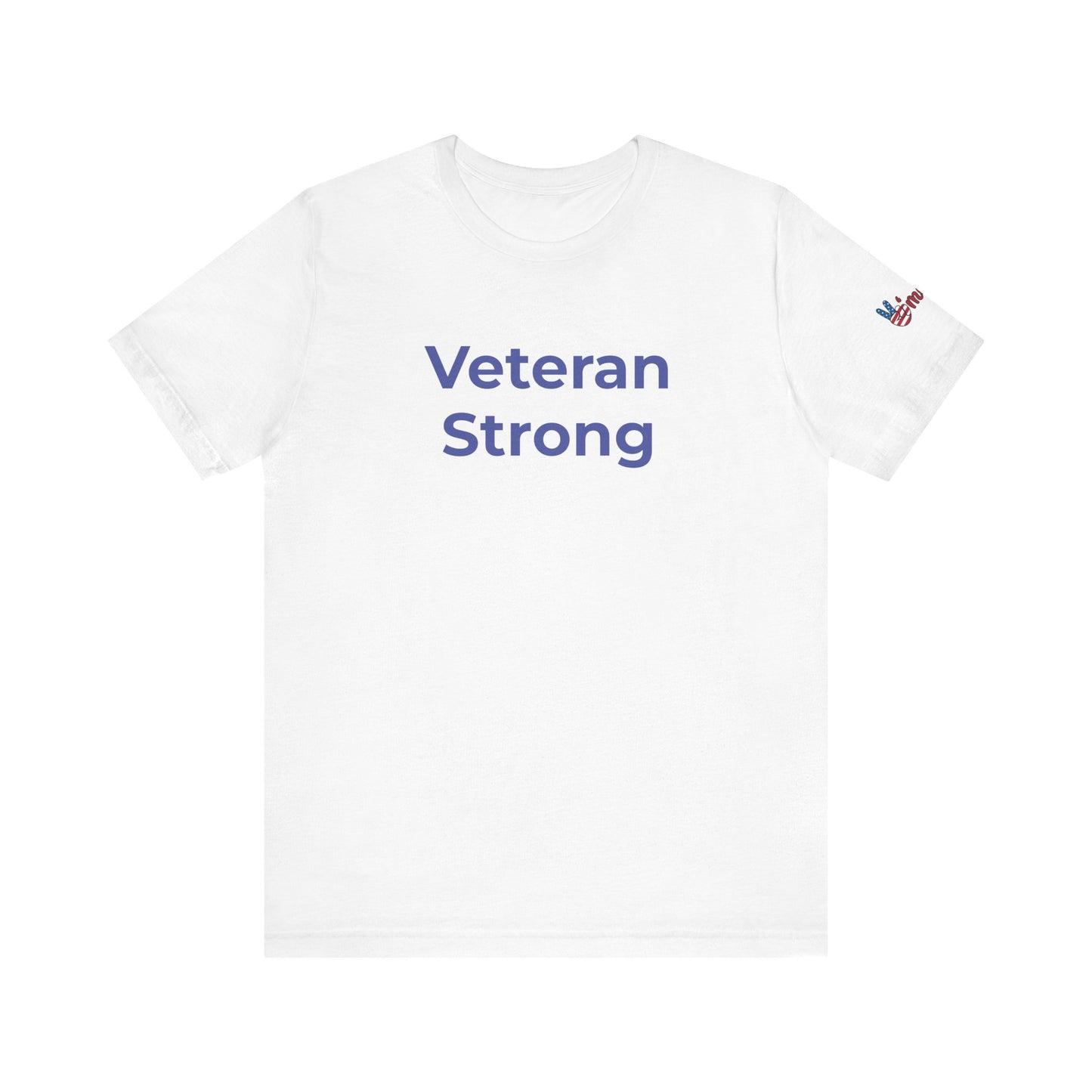Veteran T-Shirt - Veteran Strong - Wear What You Stand For Products