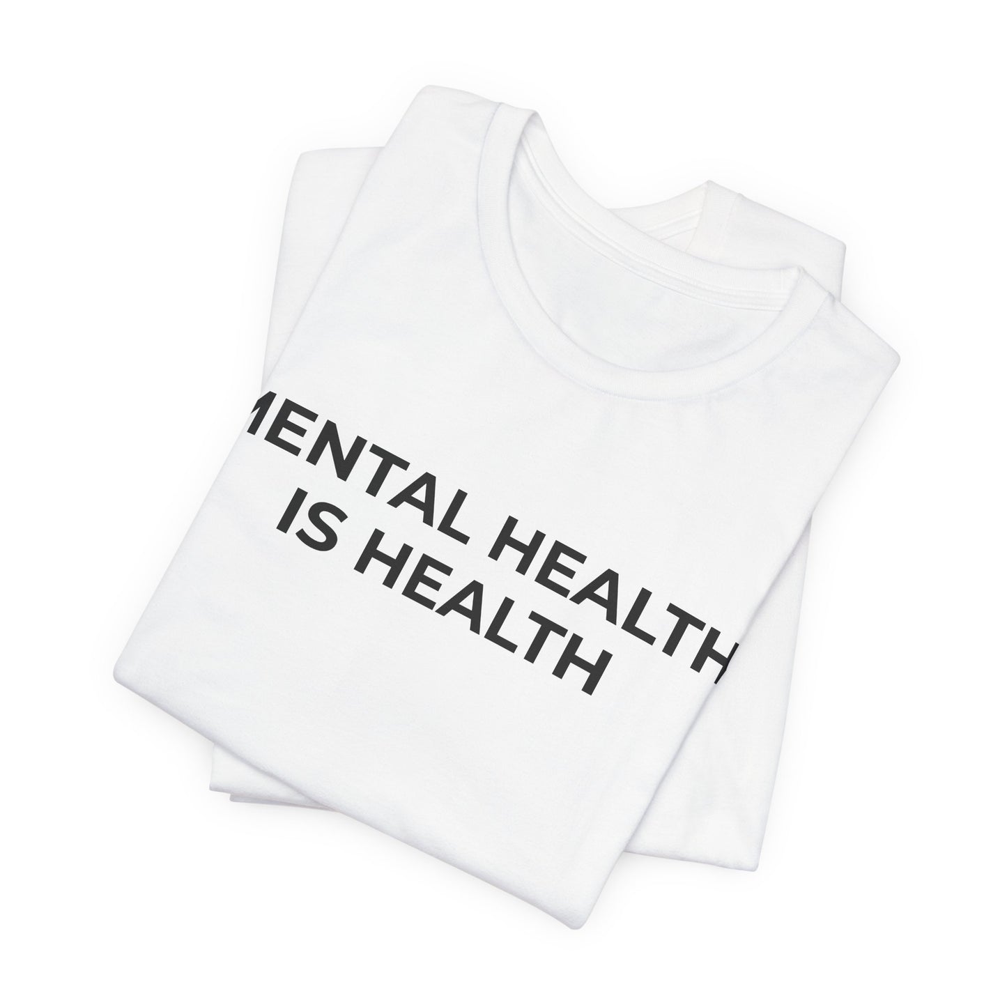 Mental Health T-Shirt - Mental Health is Health - Wear What You Stand For Products
