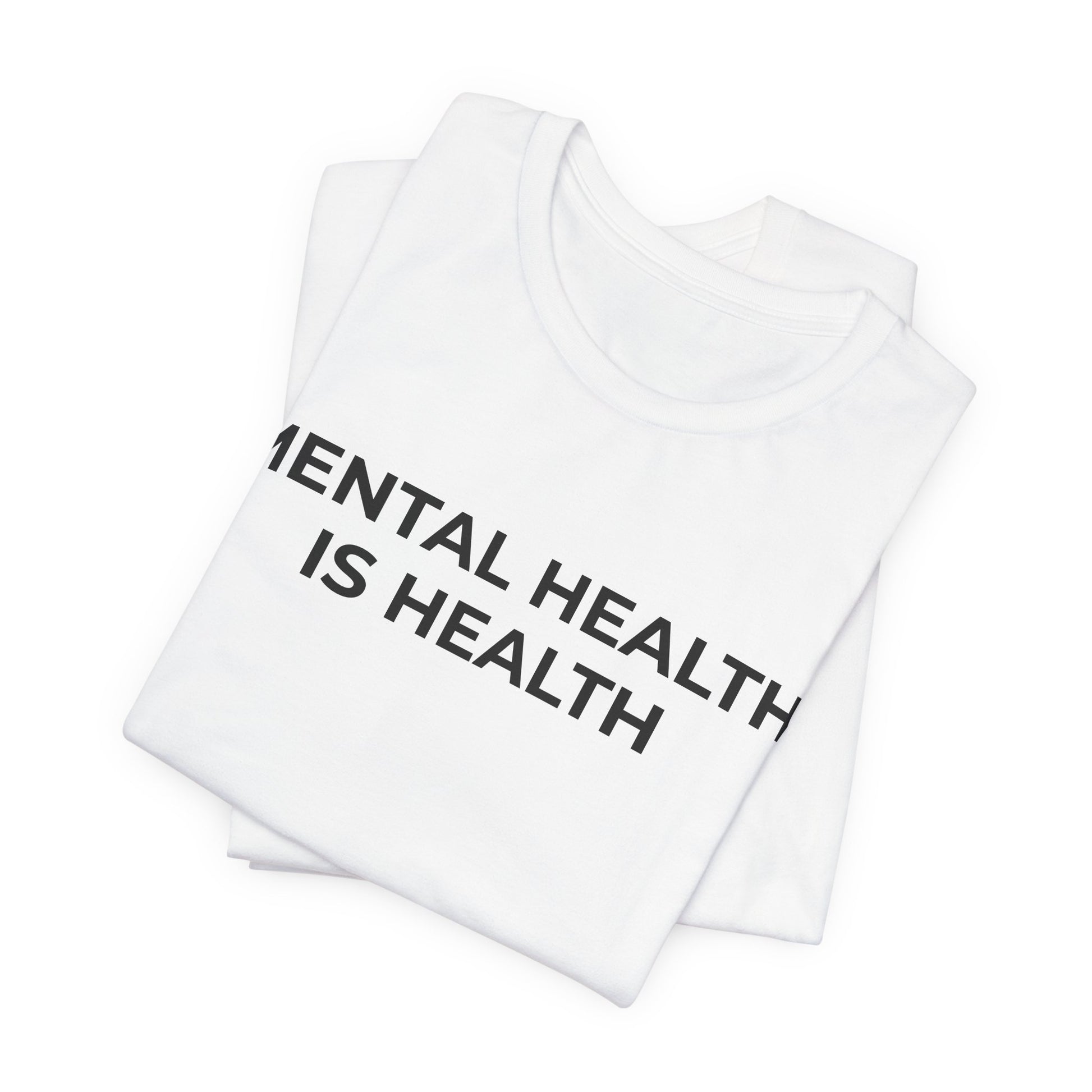 Mental Health T-Shirt - Mental Health is Health - Wear What You Stand For Products