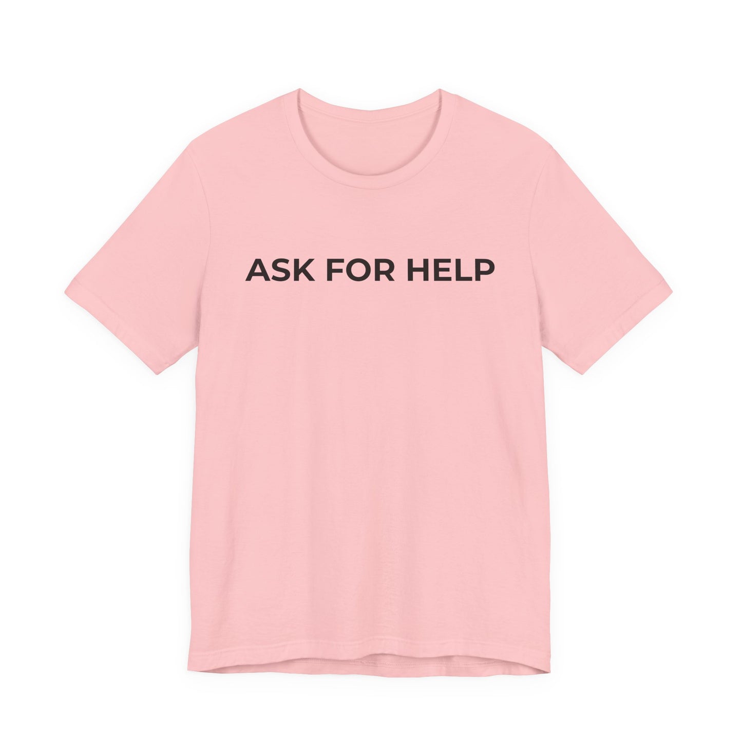 Addiction and Mental Health T-Shirt - Ask for Help - Wear What You Stand For Products