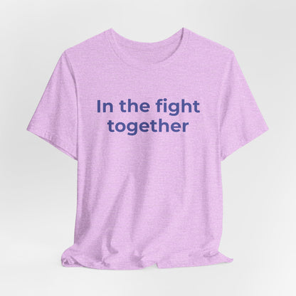 Cancer T-Shirt In the Fight Together - Wear What You Stand For Products