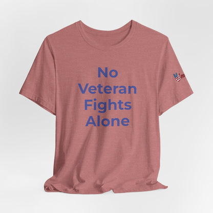 Veteran T-Shirt No Veteran Fights Alone - Wear What You Stand For Products