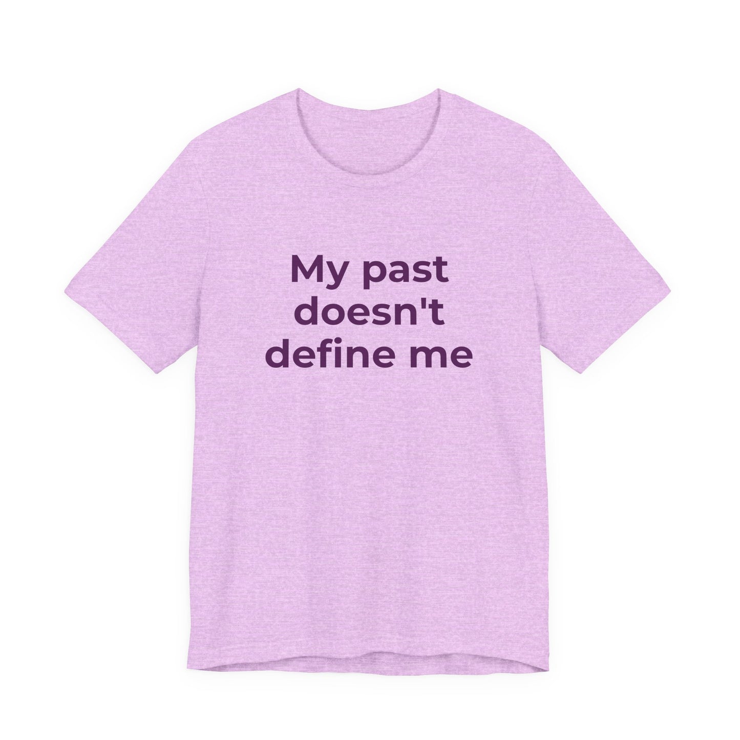Addiction Awareness - My Past doesn't Define Me - Wear What You Stand For Products