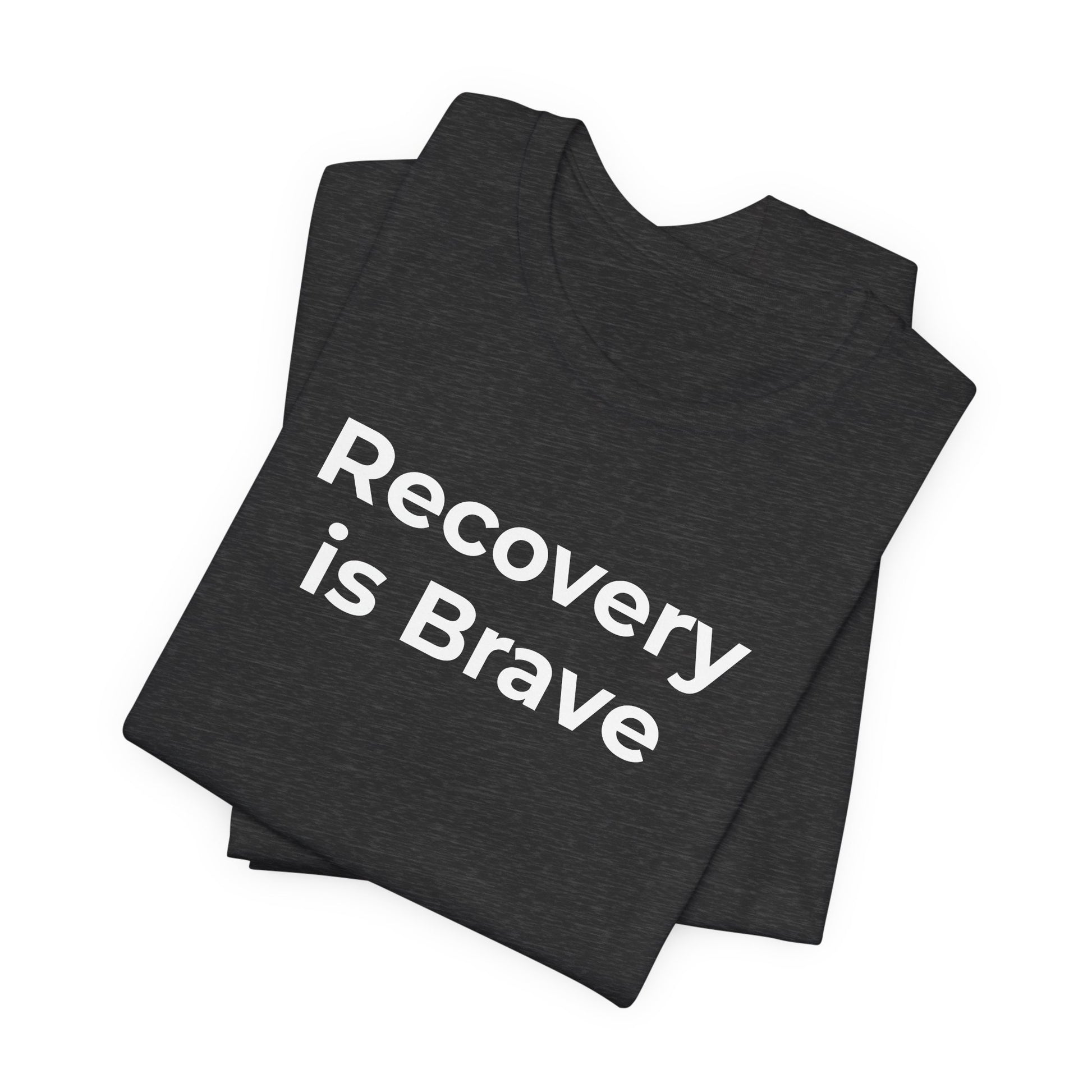 Addiction T-Shirt - Recovery is Brave - Wear What You Stand For Products