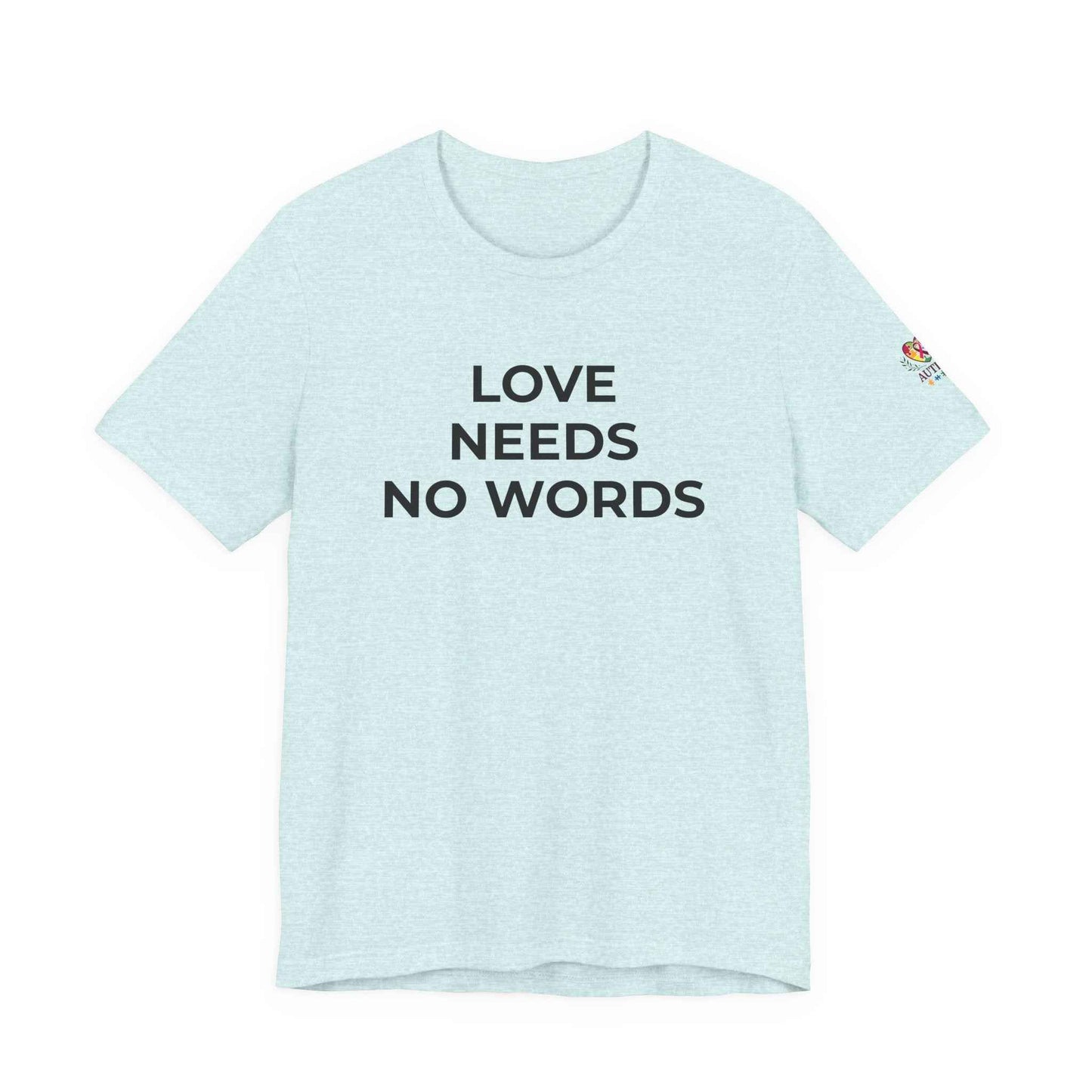 Love Needs No Words Autism Shirt | Autism Support Tee