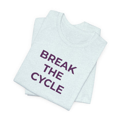 Domestic Violence T-Shirt Break the Cycle - Wear What You Stand For Products