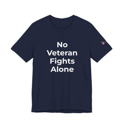 Veteran T-Shirt No Veteran Fights Alone - Wear What You Stand For Products