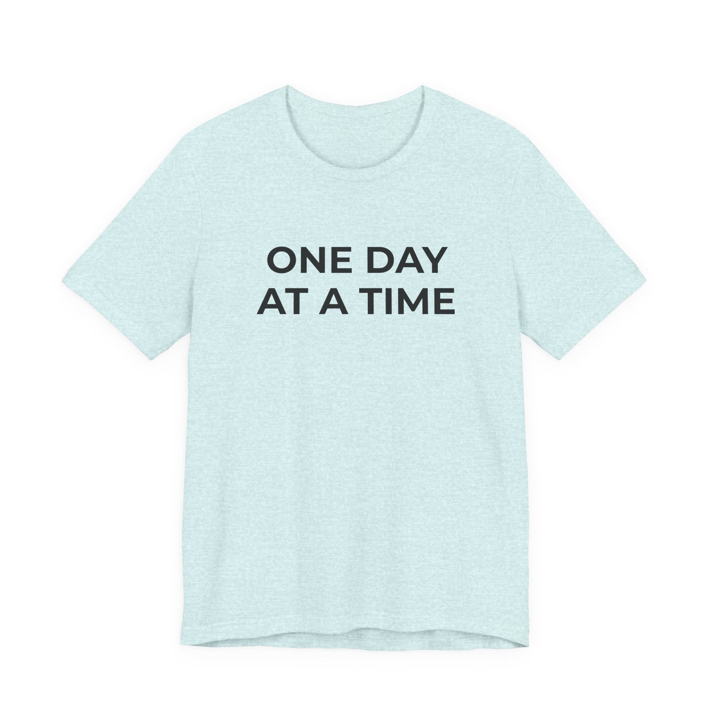 Addiction T-Shirt - One Day at a Time (Second Edition) - Wear What You Stand For Products