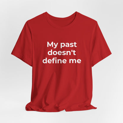 Addiction Awareness - My Past doesn't Define Me - Wear What You Stand For Products
