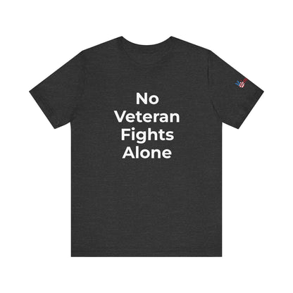 Veteran T-Shirt No Veteran Fights Alone - Wear What You Stand For Products
