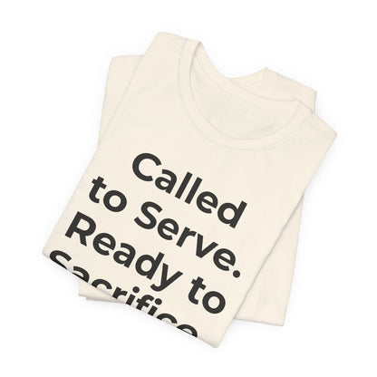 First Responders T-Shirt - Called to Serve. Ready to Sacrifice - Wear What You Stand For Products