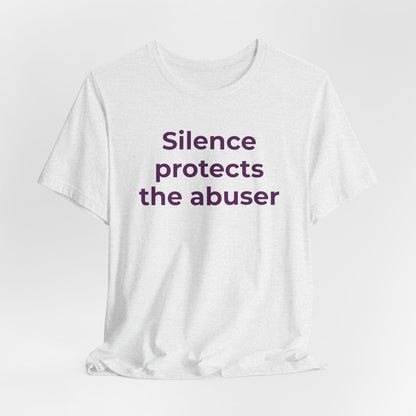 Domestic Violence Awareness T-Shirt - Silence Protects the Abuser - Wear What You Stand For Products