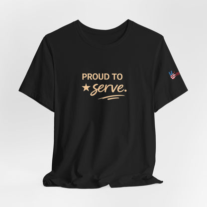 Veterans T-Shirt - Proud to Serve - Wear What You Stand For Products