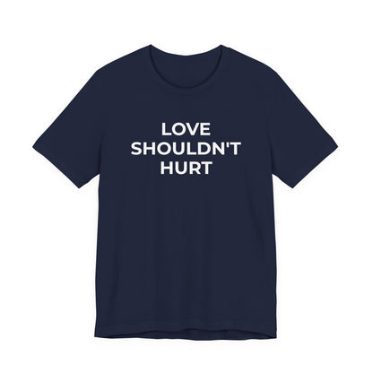 Domestic Violence T-Shirt Love Shouldn't Hurt - Wear What You Stand For Products