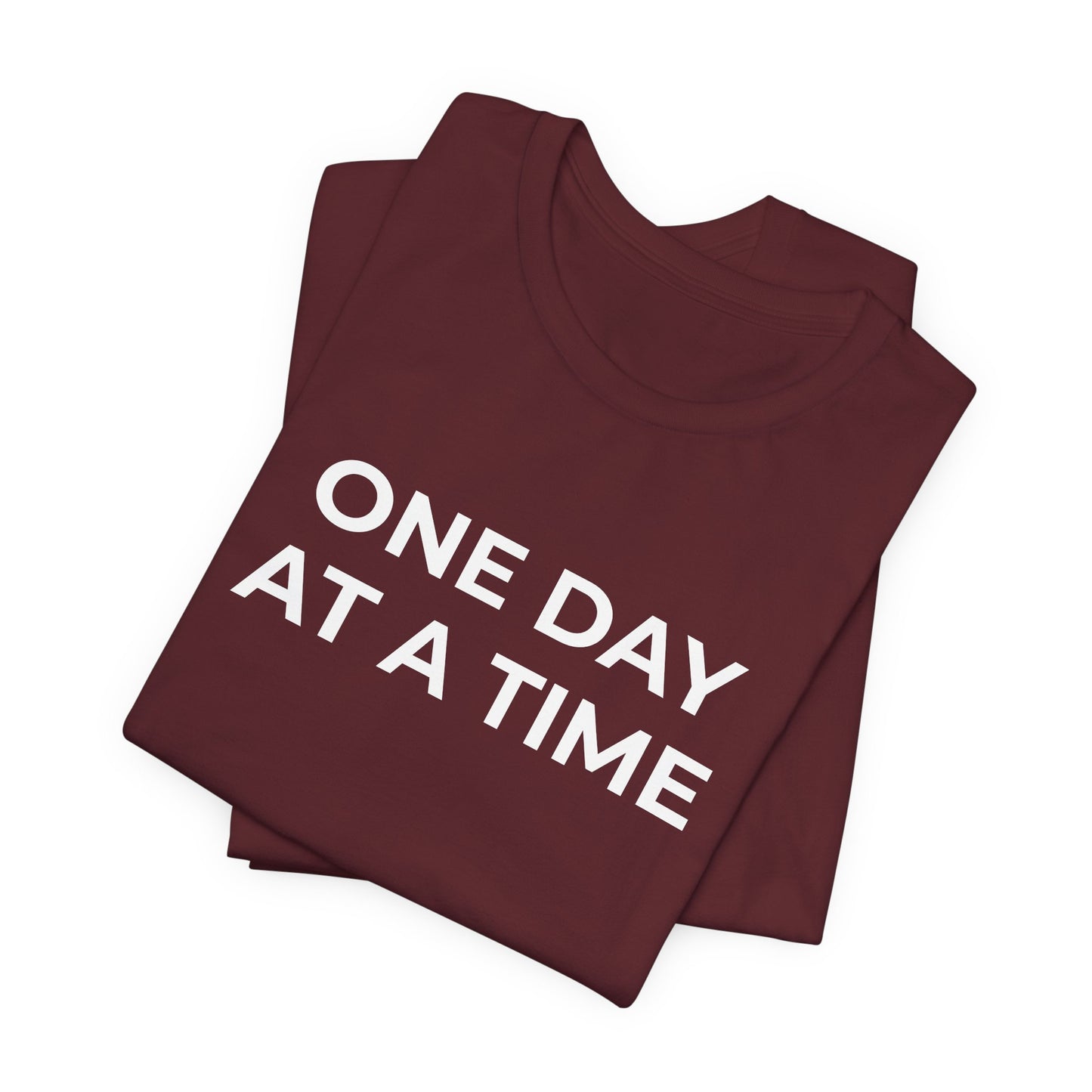Addiction T-Shirt - One Day at a Time (Second Edition) - Wear What You Stand For Products