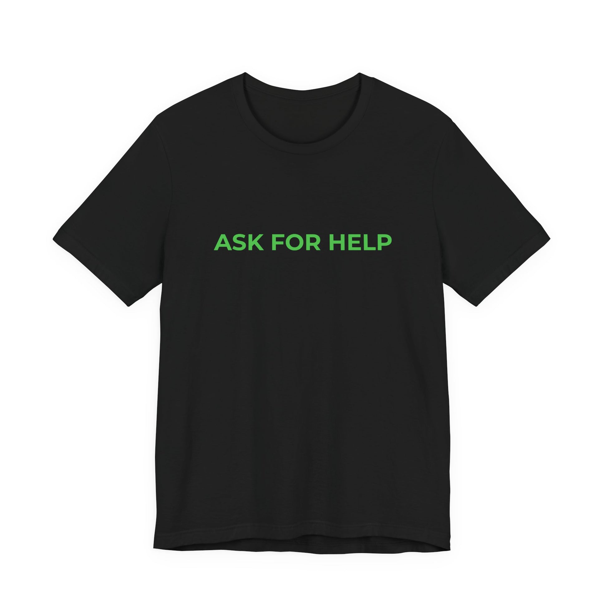 Addiction and Mental Health T-Shirt - Ask for Help - Wear What You Stand For Products