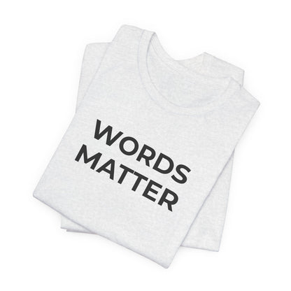 Anti-Bullying T-Shirt - Words Matter - Wear What You Stand For Products